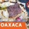 4 of the Best Street Food Finds in Oaxaca, Mexico